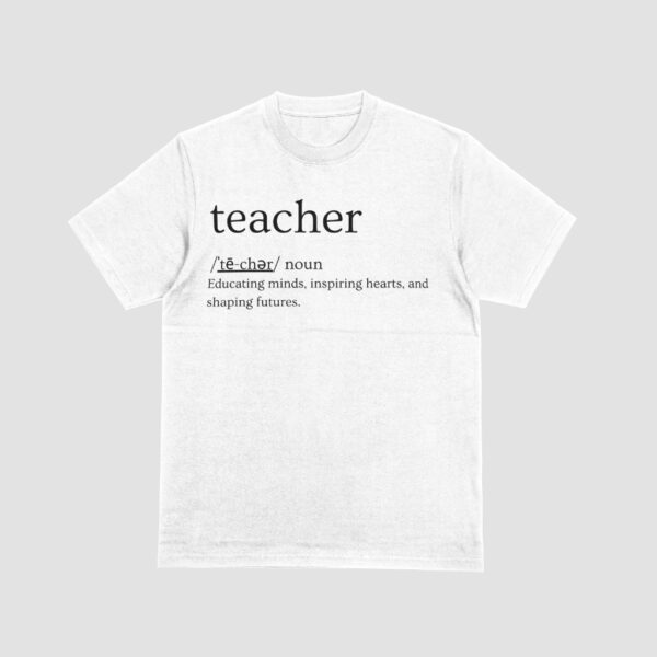 Teacher Definition white shirt 3